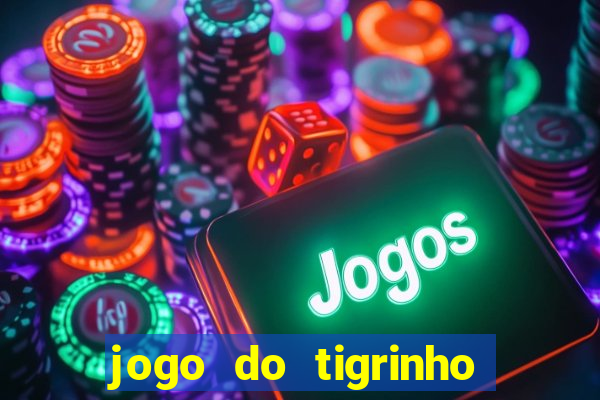 jogo do tigrinho de 5 reais